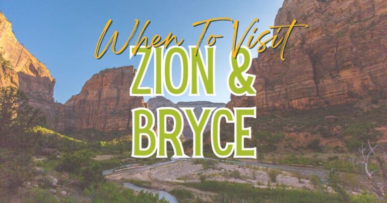 Best Time To Visit Zion And Bryce Canyon National Park