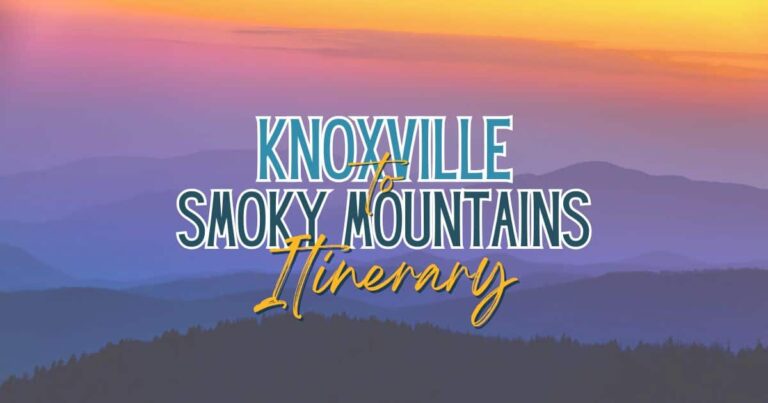 Knoxville to Smoky Mountains Itinerary